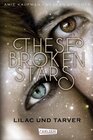 Buchcover These Broken Stars. Lilac und Tarver (Band 1)