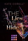 Buchcover The Lies We Hide (Brouwen Dynasty 1): Spicy New Adult Romance | High Society Heir trifft auf Influencer Girl in den Nied