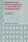 Buchcover Unwissen und Missverständnisse im vormodernen Friedensprozess