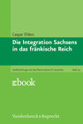 Buchcover Die Integration Sachsens in das fränkische Reich