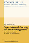 Buchcover Supervision und Coaching auf dem Beratungsmarkt
