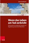 Buchcover Wenn das Leben am Tod zerbricht - Sylvia Brathuhn (ePub)