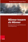 Buchcover Männer trauern als Männer / Edition Leidfaden - Begleiten bei Krisen, Leid, Trauer - Norbert Mucksch, Traugott Roser (ePub)