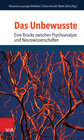 Buchcover Das Unbewusste – Eine Brücke zwischen Psychoanalyse und Neurowissenschaften