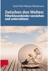 Buchcover Zwischen den Welten: Filterblasenkinder verstehen und unterstützen - Sarah Pohl, Mirijam Wiedemann (ePub)
