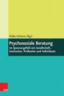 Buchcover Psychosoziale Beratung im Spannungsfeld von Gesellschaft, Institution, Profession und Individuum