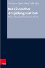 Buchcover Das Eisenacher 'Entjudungsinstitut' / Arbeiten zur Kirchlichen Zeitgeschichte Bd.82 -  (ePub)