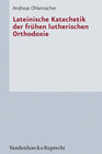 Buchcover Lateinische Katechetik der frühen lutherischen Orthodoxie