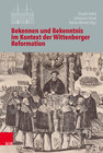 Buchcover Bekennen und Bekenntnis im Kontext der Wittenberger Reformation