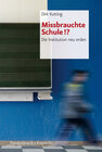 Buchcover Missbrauchte Schule!?