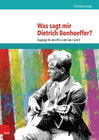 Buchcover Was sagt mir Dietrich Bonhoeffer?