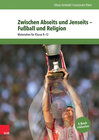 Buchcover Zwischen Abseits und Jenseits — Fußball und Religion