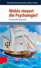 Buchcover Wohin steuert die Psychologie? / Philosophie und Psychologie im Dialog - Alexander Nicolai Wendt, Joachim Funke (ePub)