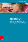 Buchcover Trisomie 21 – Was wir von Menschen mit Down-Syndrom lernen können