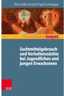 Buchcover Suchtmittelgebrauch und Verhaltenssüchte bei Jugendlichen und jungen Erwachsenen / Psychodynamik kompakt