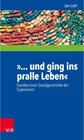 Buchcover »... und ging ins pralle Leben« / Interdisziplinäre Beratungsforschung. Bd.Band 015