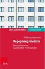 Buchcover Begegnungsmedizin - Perspektiven einer systemischen Psychosomatik / Leben. Lieben. Arbeiten: systemisch beraten