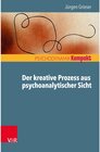 Buchcover Der kreative Prozess aus psychoanalytischer Sicht / Psychodynamik kompakt