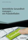 Buchcover Betriebliche Gesundheit managen - ein Praxisleitfaden