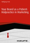 Buchcover Your Brand as a Patient: Malpractice in Marketing