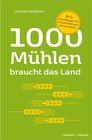 Buchcover 1000 Mühlen braucht das Land. 9+1 Grundregeln für zukunftsfähiges Wirtschaften
