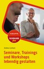 Buchcover Seminare, Trainings und Workshops lebendig gestalten