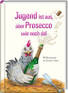 Buchcover Jugend ist aus, aber Prosecco wär noch da!