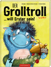 Buchcover Der Grolltroll ... will Erster sein! (Bd. 3)