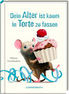 Buchcover Dein Alter ist kaum in Torte zu fassen