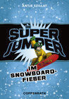 Buchcover Die Super Jumper im Snowboardfieber (Sonderband)