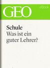 Buchcover Schule: Was ist ein guter Lehrer? (GEO eBook Single)