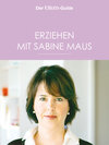 Buchcover Erziehen mit Sabine Maus: Wie Familie gelingen kann (ELTERN Guide)