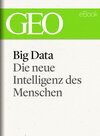 Buchcover Big Data: Die neue Intelligenz des Menschen (GEO eBook)
