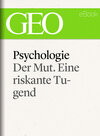 Buchcover Psychologie: Der Mut. Eine riskante Tugend (GEO eBook Single)