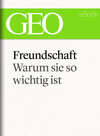 Buchcover Freundschaft: Warum sie so wichtig ist (GEO eBook Single)