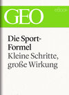 Buchcover Die Sportformel: Kleine Schritte, große Wirkung (GEO eBook Single)