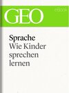 Buchcover Sprache: Wie Kinder sprechen lernen (GEO eBook Single)