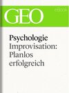 Buchcover Psychologie: Improvisation: Planlos erfolgreich (GEO eBook Single)