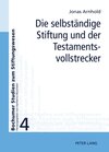 Buchcover Die selbständige Stiftung und der Testamentsvollstrecker