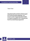 Buchcover Gesellschaftsrechtliche Bindungen für Aufsichtsratsmitglieder von kommunalen Eigengesellschaften im Spannungsfeld zum he