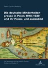 Buchcover Die deutsche Minderheitenpresse in Polen 1918-1939 und ihr Polen- und Judenbild