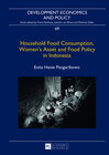 Buchcover Household Food Consumption, Women’s Asset and Food Policy in Indonesia