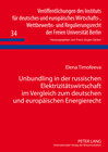 Buchcover Unbundling in der russischen Elektrizitätswirtschaft im Vergleich zum deutschen und europäischen Energierecht