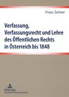 Buchcover Verfassung, Verfassungsrecht und Lehre des Öffentlichen Rechts in Österreich bis 1848