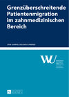 Buchcover Grenzüberschreitende Patientenmigration im zahnmedizinischen Bereich