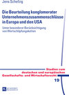 Buchcover Die Beurteilung konglomerater Unternehmenszusammenschlüsse in Europa und den USA
