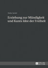 Buchcover Erziehung zur Mündigkeit und Kants Idee der Freiheit