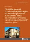 Buchcover Die Bildungs- und Erziehungsempfehlungen für Kindertagesstätten in Rheinland-Pfalz – ein wirksames Qualitätsentwicklungs