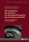 Buchcover Die Ansprüche der Literatur als Herausforderung für den Literaturunterricht