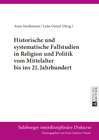 Buchcover Historische und systematische Fallstudien in Religion und Politik vom Mittelalter bis ins 21. Jahrhundert